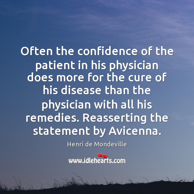 Often the confidence of the patient in his physician does more for Image