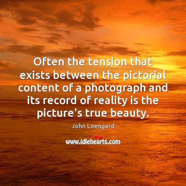 Often the tension that exists between the pictorial content of a photograph Image