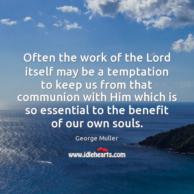 Often the work of the Lord itself may be a temptation to Image