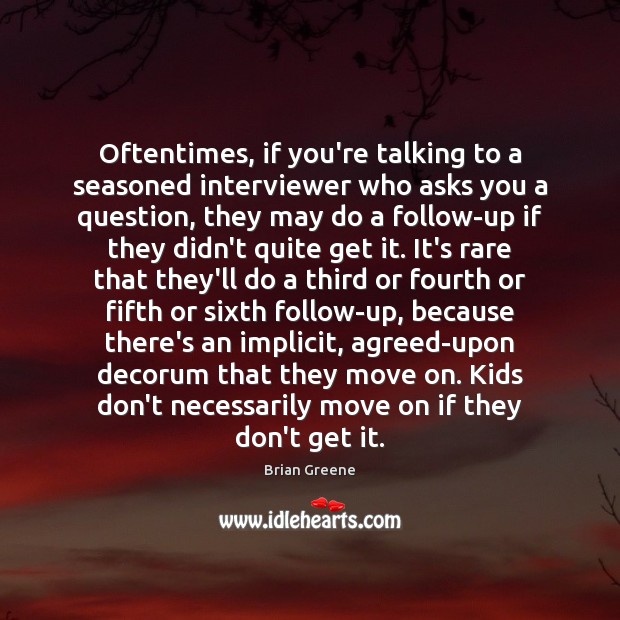 Oftentimes, if you’re talking to a seasoned interviewer who asks you a Move On Quotes Image