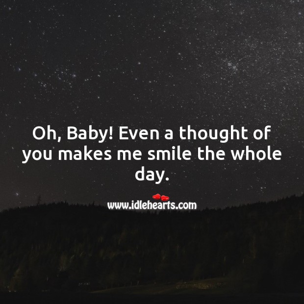 Oh, Baby! Even a thought of you makes me smile the whole day. Thought of You Quotes Image