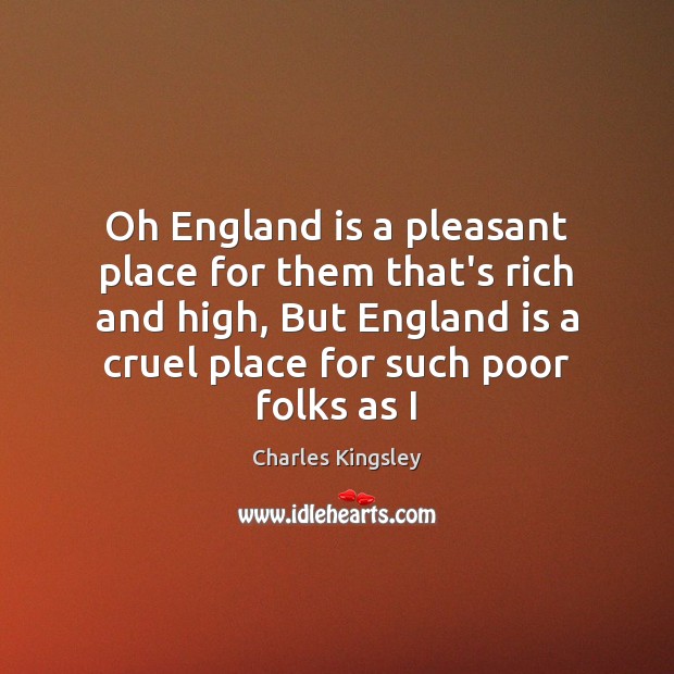 Oh England is a pleasant place for them that’s rich and high, Image