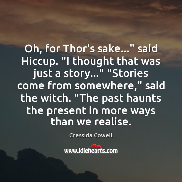 Oh, for Thor’s sake…” said Hiccup. “I thought that was just a Image