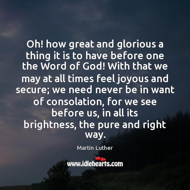 Oh! how great and glorious a thing it is to have before Martin Luther Picture Quote
