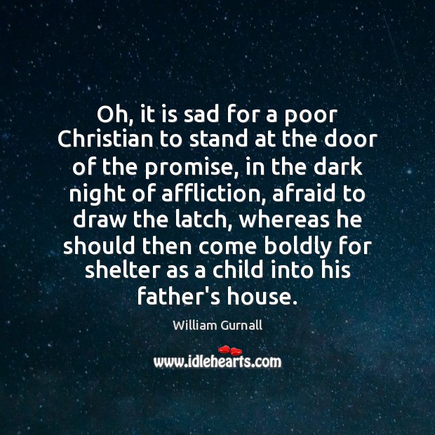Oh, it is sad for a poor Christian to stand at the Image