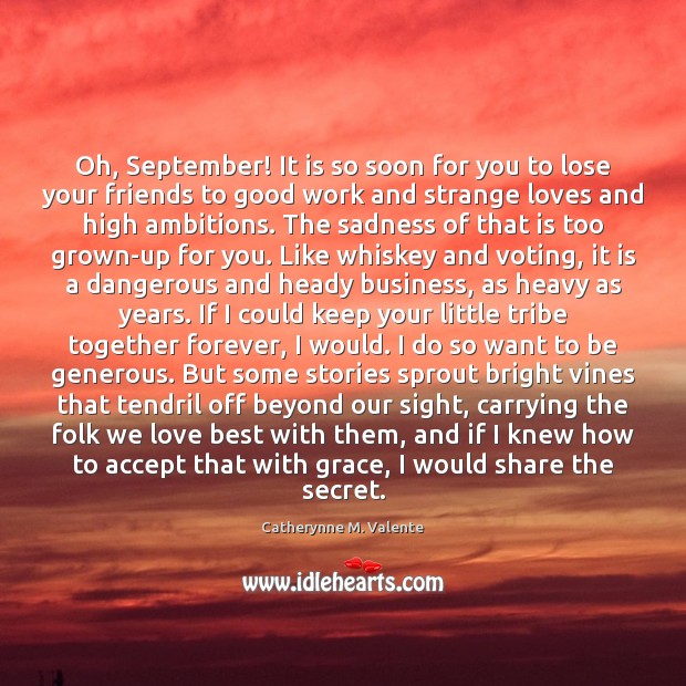 Oh, September! It is so soon for you to lose your friends Accept Quotes Image