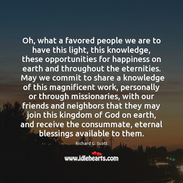 Oh, what a favored people we are to have this light, this Blessings Quotes Image