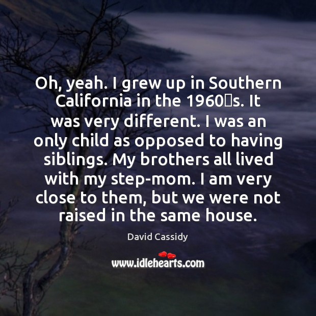 Oh, yeah. I grew up in Southern California in the 1960′s. It Image