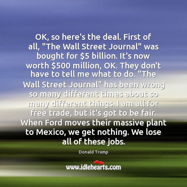 OK, so here’s the deal. First of all, “The Wall Street Journal” Donald Trump Picture Quote