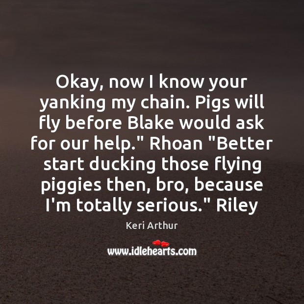 Okay, now I know your yanking my chain. Pigs will fly before Image
