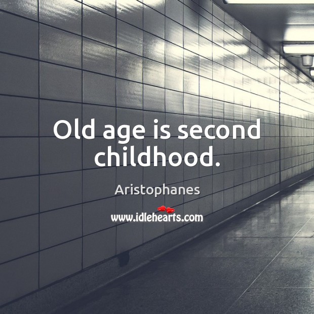 Old age is second childhood. Image