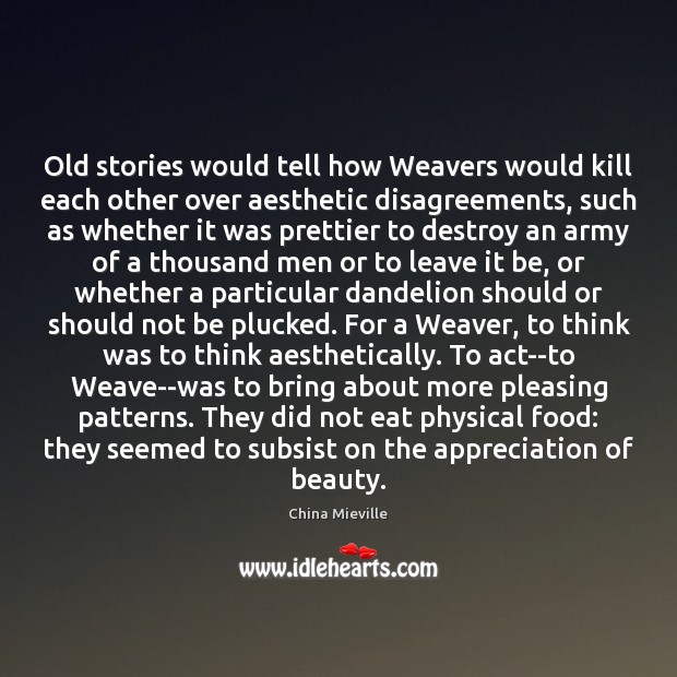 Old stories would tell how Weavers would kill each other over aesthetic Image