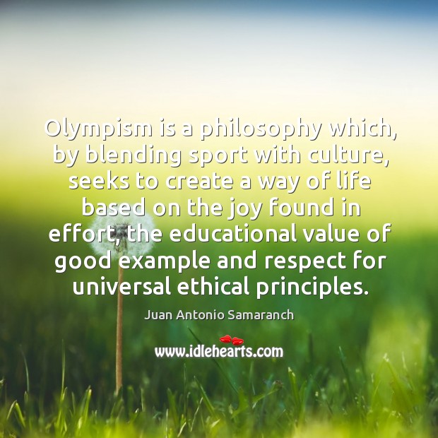 Olympism is a philosophy which, by blending sport with culture Value Quotes Image