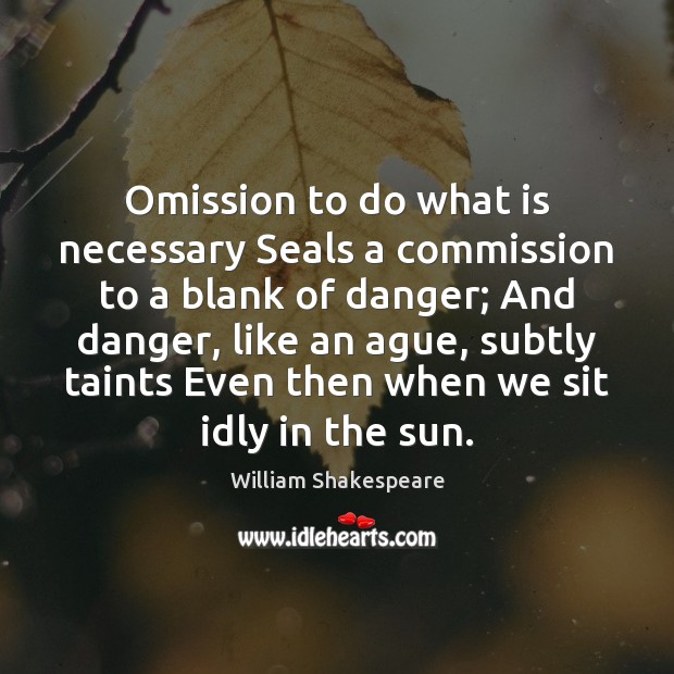 Omission to do what is necessary Seals a commission to a blank Image