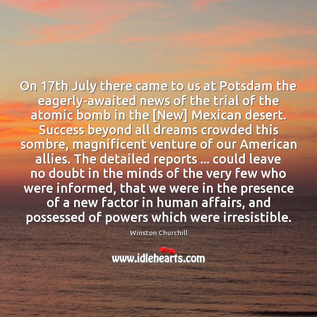 On 17th July there came to us at Potsdam the eagerly-awaited news Image