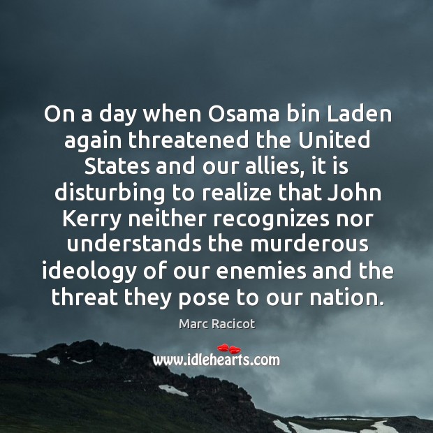 On a day when osama bin laden again threatened the united states and our allies Image