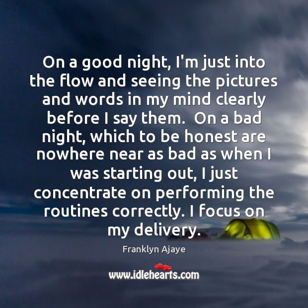 On a good night, I’m just into the flow and seeing the Good Night Quotes Image