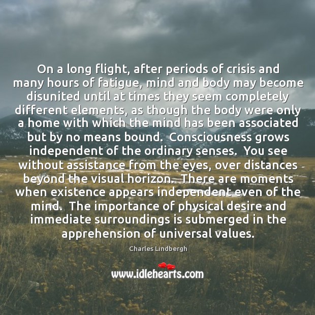 On a long flight, after periods of crisis and many hours of Charles Lindbergh Picture Quote