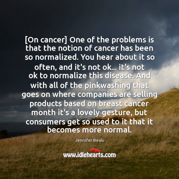 [On cancer] One of the problems is that the notion of cancer Image