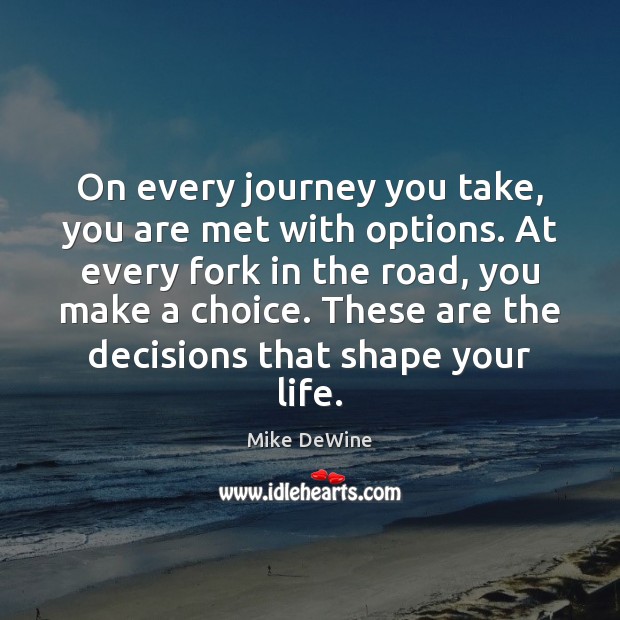 On every journey you take, you are met with options. At every Image