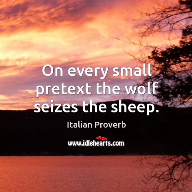 On every small pretext the wolf seizes the sheep. Image