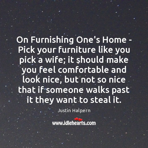 On Furnishing One’s Home – Pick your furniture like you pick a Image
