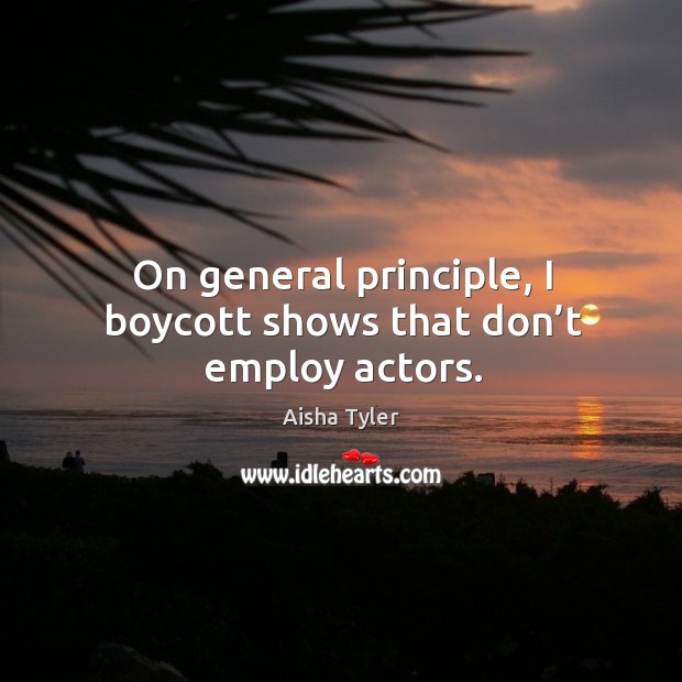 On general principle, I boycott shows that don’t employ actors. Image