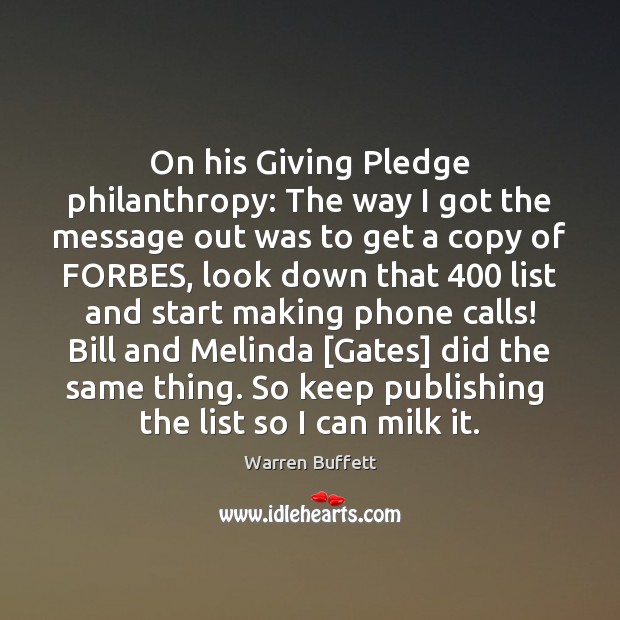 On his Giving Pledge philanthropy: The way I got the message out Image