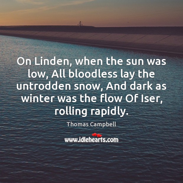 On Linden, when the sun was low, All bloodless lay the untrodden Image