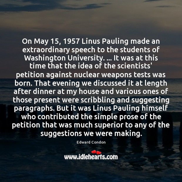 On May 15, 1957 Linus Pauling made an extraordinary speech to the students of Image