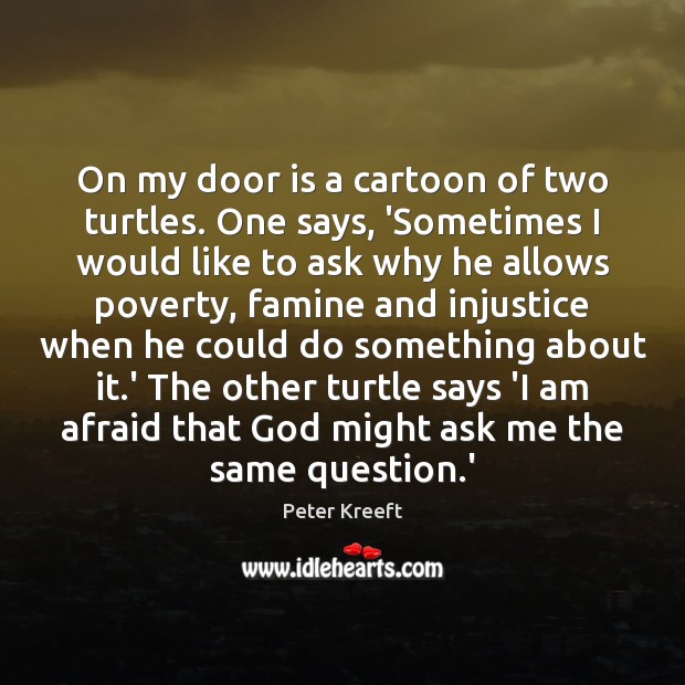 On my door is a cartoon of two turtles. One says, ‘Sometimes Image