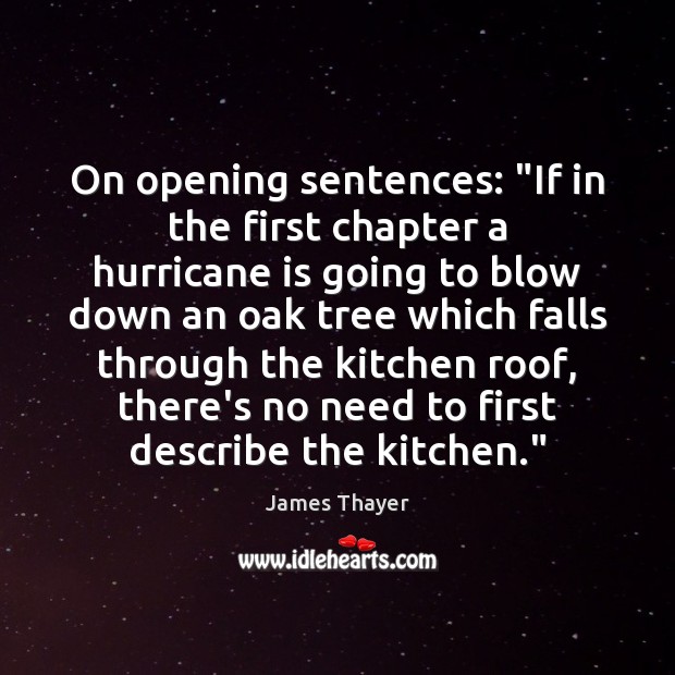 On opening sentences: “If in the first chapter a hurricane is going James Thayer Picture Quote