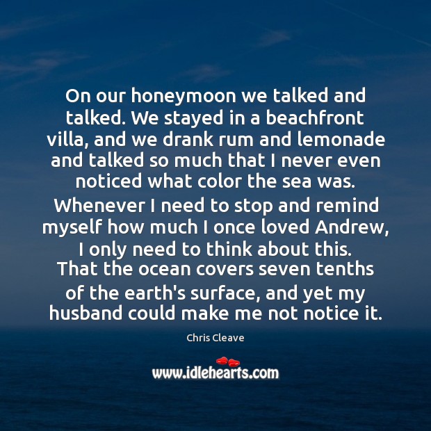On our honeymoon we talked and talked. We stayed in a beachfront Image