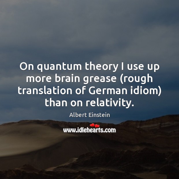 On quantum theory I use up more brain grease (rough translation of Image