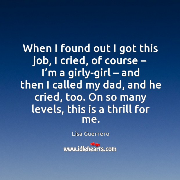 On so many levels, this is a thrill for me. Lisa Guerrero Picture Quote