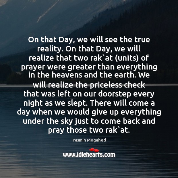 On that Day, we will see the true reality. On that Day, Reality Quotes Image