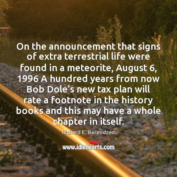 On the announcement that signs of extra terrestrial life were found in Richard E. Berendzen Picture Quote