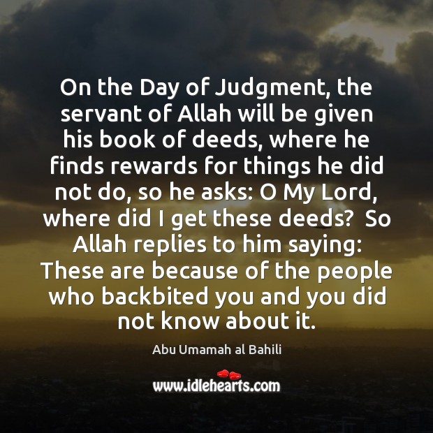 On the Day of Judgment, the servant of Allah will be given Abu Umamah al Bahili Picture Quote