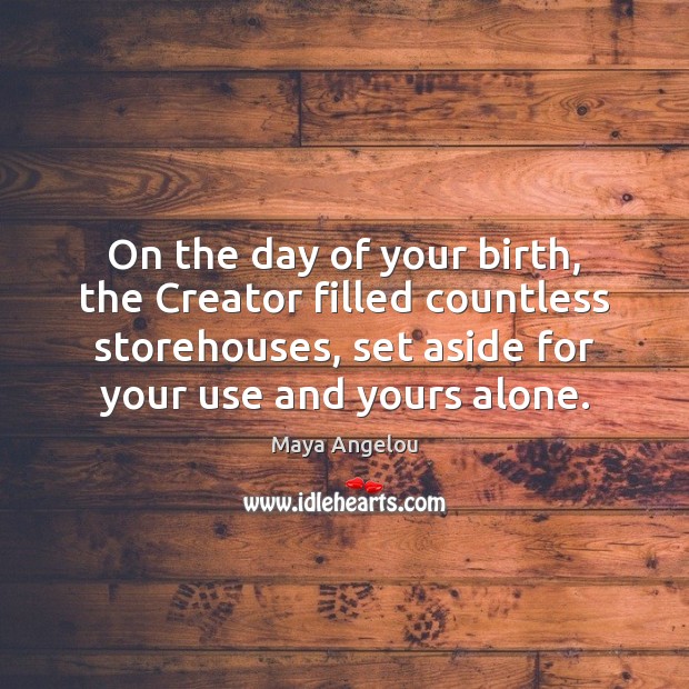 On the day of your birth, the Creator filled countless storehouses, set Image
