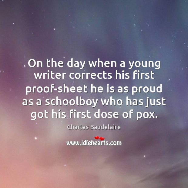On the day when a young writer corrects his first proof-sheet he Image