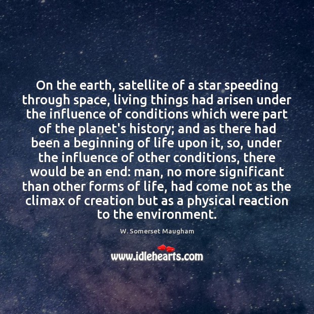 On the earth, satellite of a star speeding through space, living things Environment Quotes Image