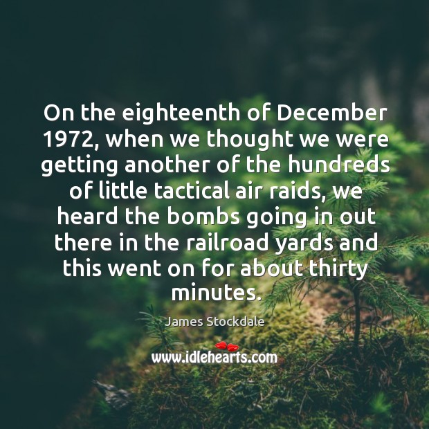 On the eighteenth of december 1972, when we thought we were getting Image
