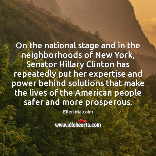 On the national stage and in the neighborhoods of New York, Senator Ellen Malcolm Picture Quote
