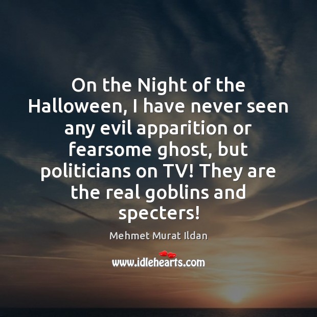 On the Night of the Halloween, I have never seen any evil Halloween Quotes Image