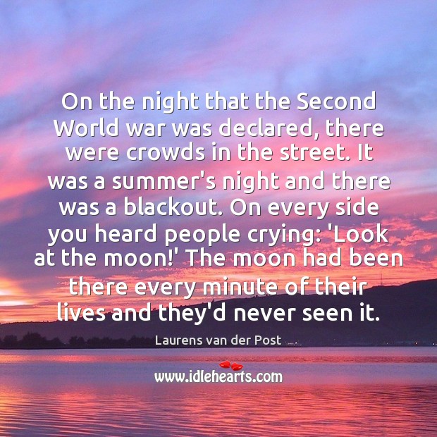 On the night that the Second World war was declared, there were Summer Quotes Image
