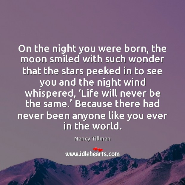 On the night you were born, the moon smiled with such wonder Image