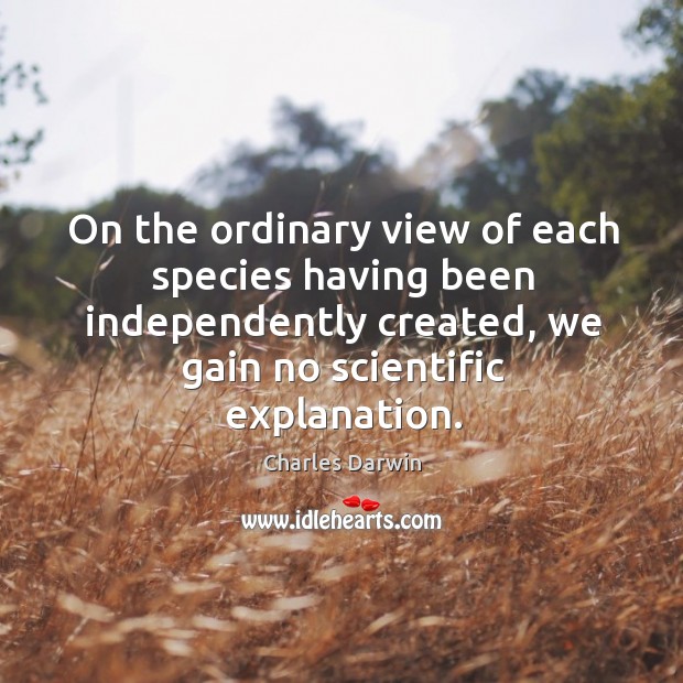 On the ordinary view of each species having been independently created Image