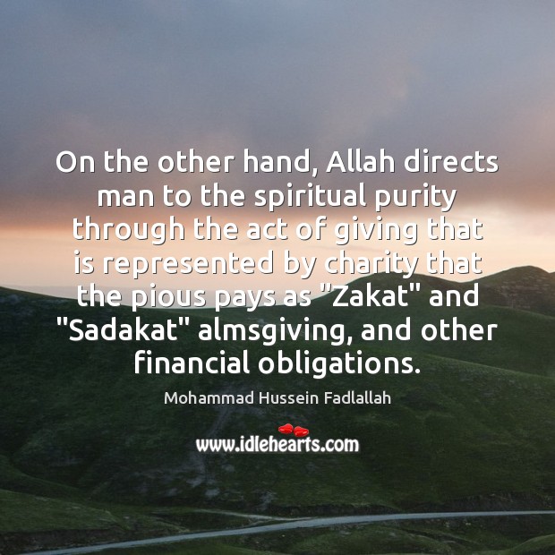 On the other hand, Allah directs man to the spiritual purity through Mohammad Hussein Fadlallah Picture Quote