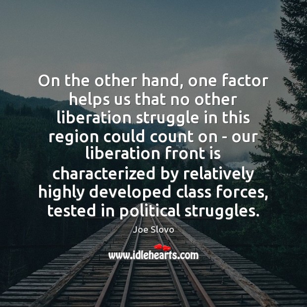 On the other hand, one factor helps us that no other liberation Image