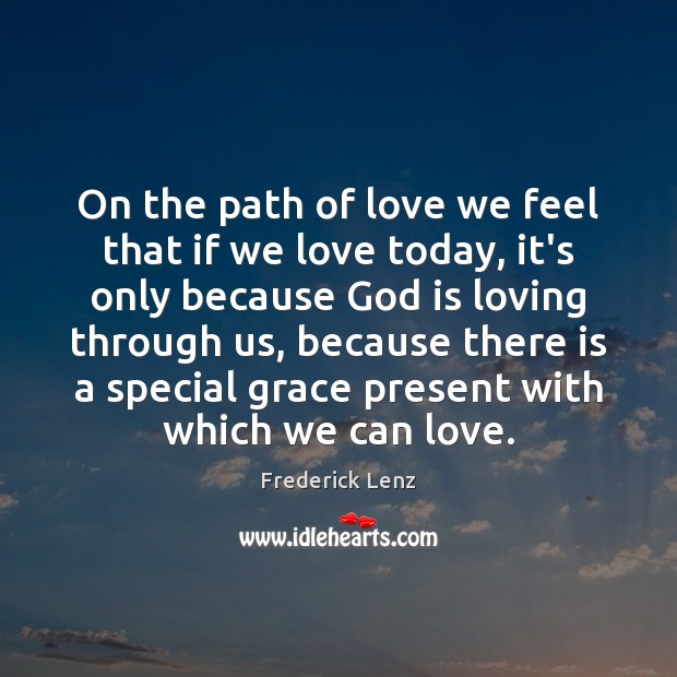 On the path of love we feel that if we love today, Image